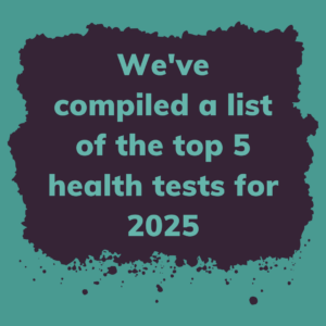 the top 5 health tests for 2025